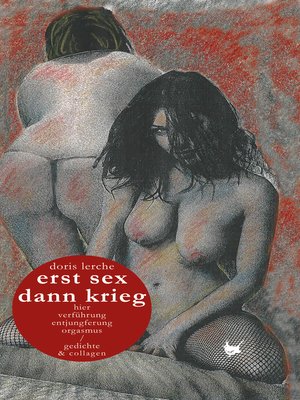 cover image of erst sex dann krieg / erst krieg dann sex